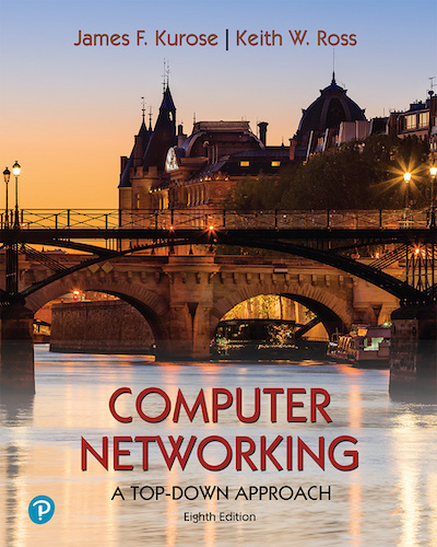 Computer Networking: a Top-Down Approach (8th ed.)
